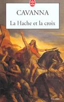 Couverture du livre « La hache et la croix » de Francois Cavanna aux éditions Le Livre De Poche