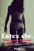 Couverture du livre « Latex etc. » de Margaux Guyon aux éditions Plon