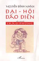 Couverture du livre « Dai-hôi dao diên ; tiêu thuyêt trao-phung » de Dinh Nhan Nguyen aux éditions Editions L'harmattan