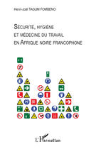 Couverture du livre « Sécurité, hygiène et médecine du travail en Afrique noire francophone » de Henri-Joel Tagum Fombeno aux éditions Editions L'harmattan