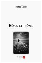 Couverture du livre « Rêves et trêves » de Manou Tahiro aux éditions Editions Du Net