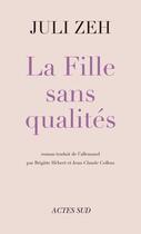 Couverture du livre « La fille sans qualités » de Juli Zeh aux éditions Editions Actes Sud