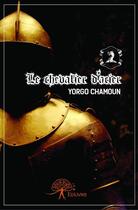 Couverture du livre « Le chevalier d'acier » de Yorgo Chamoun aux éditions Edilivre