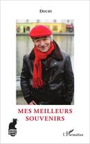 Couverture du livre « Mes meilleurs souvenirs » de Douby aux éditions L'harmattan