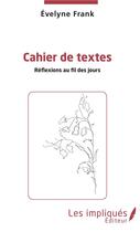 Couverture du livre « Cahier de texte ; réflexions au fil des jours » de Evelyne Frank aux éditions Les Impliques
