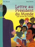 Couverture du livre « Lettre au président du monde ; les droits de l'enfant » de Eric Simard & Irene aux éditions Oskar