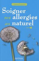 Couverture du livre « Soigner ses allergies au naturel » de Jeanne Leprieur aux éditions Anagramme