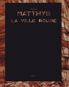 Couverture du livre « La ville rouge » de Michael Matthys aux éditions Fremok