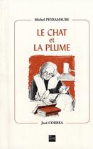 Couverture du livre « Le chat et la plume » de Peyramaure/Correa aux éditions La Lauze