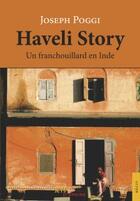 Couverture du livre « Haveli story » de Joseph Poggi aux éditions Jets D'encre