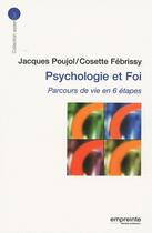 Couverture du livre « PSYCHOLOGIE ET FOI » de Jacques Poujol et Jacques Poujol . aux éditions Empreinte Temps Present