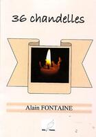 Couverture du livre « 36 chandelles » de Alain Fontaine aux éditions Mille Plumes