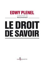 Couverture du livre « Le droit de savoir » de Edwy Plenel aux éditions Don Quichotte