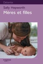 Couverture du livre « Mères et filles » de Sally Hepworth aux éditions Feryane