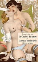 Couverture du livre « La couleur des draps ; carnets d'une invertie » de Jeanne D' Asturie et Nicole Autrain aux éditions La Musardine