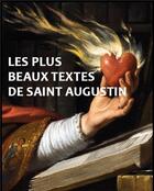 Couverture du livre « Les plus beaux textes de Saint Augustin » de Saint Augustin aux éditions Saint-leger