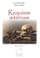 Couverture du livre « Requiem aeternam » de Jean-Michel Faure et Christian Gaido aux éditions Abatos