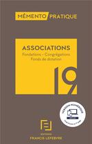 Couverture du livre « Mémento pratique ; associations (édition 2019) » de  aux éditions Lefebvre