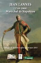 Couverture du livre « Jean Lannes (1769-1809), maréchal de Napoléon ; colloque de Maison-Lafitte du 18 mars 2017 » de  aux éditions Soteca