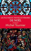 Couverture du livre « Les plus beaux textes littéraires de Noël » de Michel Tournier aux éditions Archipoche