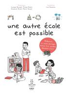 Couverture du livre « Une autre école est possible » de Lise Desportes et Cyriaque Bessard et Philippe Ruelen et Emmanuel Herold et Marion Daujat aux éditions First