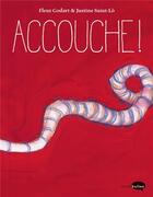 Couverture du livre « Accouche ! » de Justine Saint Lo et Fleur Godart aux éditions Marabulles