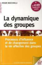 Couverture du livre « La dynamique des groupes » de Roger Mucchielli aux éditions Esf