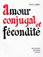 Couverture du livre « Amour conjugal et fécondité » de Ivan Gobry aux éditions Nel