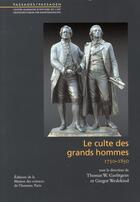 Couverture du livre « Le culte des grands hommes (1750-1850) » de Thomas Gaehtgens et Gregor Wedekind aux éditions Maison Des Sciences De L'homme