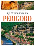 Couverture du livre « Un week-end en Périgord » de Lionel Lourdel aux éditions Ouest France