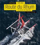 Couverture du livre « La route du Rhum : la course de légende (édition 2022) » de Didier Ravon aux éditions Gallimard-loisirs