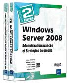 Couverture du livre « Windows server 2008 ; administration avancée et stratégies de groupe » de Neild et Benichou et Deman et Elmaleh et Chateau aux éditions Eni