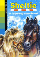 Couverture du livre « Sheltie T.13 ; Sheltie et le poney abandonné » de Peter Clover aux éditions Bayard Jeunesse