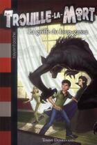 Couverture du livre « TROUILLE-LA-MORT T.6 ; la griffe du loup-garou » de Tommy Donbavand et Eric Deschamps aux éditions Bayard Jeunesse