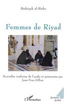 Couverture du livre « Femmes de riyad » de Badriyah Al-Bishr aux éditions L'harmattan