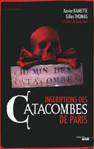 Couverture du livre « Inscriptions des Catacombes de Paris » de Xavier Ramette et Gilles Thomas aux éditions Le Cherche-midi