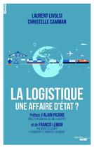 Couverture du livre « La logistique, une affaire d'Etat ? » de Laurent Livolsi et Christelle Camman aux éditions Cherche Midi