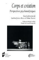 Couverture du livre « Corps et création ; perspectives psychanalytiques » de Yohan Trichet et Laetitia Jodeau-Belle aux éditions Pu De Rennes