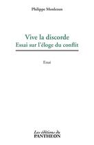 Couverture du livre « Vive la discorde ; essai sur l'éloge du conflit » de Philippe Monlezun aux éditions Du Pantheon