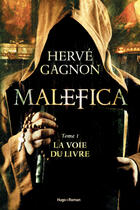 Couverture du livre « Malefica t.1 ; la voie du livre » de Hervé Gagnon aux éditions Hugo