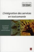 Couverture du livre « L'integration des services en toxicomanie » de Michel Landry aux éditions Presses De L'universite De Laval