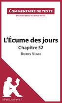 Couverture du livre « L'écume des jours de Boris Vian ; chapitre 52 » de Sophie Royere aux éditions Lepetitlitteraire.fr