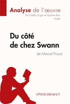 Couverture du livre « Du côté de chez Swann de Marcel Proust » de Gaelle Cogan et Apolline Boulanger aux éditions Lepetitlitteraire.fr
