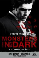 Couverture du livre « Monsters in the dark Tome 4 : larmes sincères » de Pepper Winters aux éditions Milady