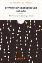 Couverture du livre « Citations philosophiques expliquées » de Nicolas Masson et Dominique Brivot aux éditions Chene