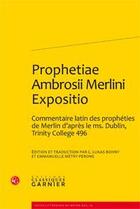 Couverture du livre « Prophetiae ambrosii merlini expositio » de  aux éditions Classiques Garnier