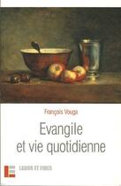 Couverture du livre « Évangile et vie quotidienne » de Francois Vouga aux éditions Labor Et Fides