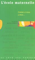 Couverture du livre « L'Ecole Maternelle ; Comme Si Vous Y Etiez... » de Nadia Benlakhel aux éditions Milan