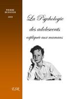 Couverture du livre « La psychologie des adolescents expliquée aux mamans » de Pierre Dufoyer aux éditions Saint-remi