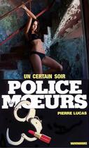 Couverture du livre « Police des moeurs t.94 ; un certain soir » de Pierre Lucas aux éditions Mount Silver